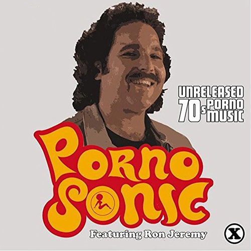 PornoSonic - PornoSonic Unreleased 70's Porno Music Featuring Ron Jeremy